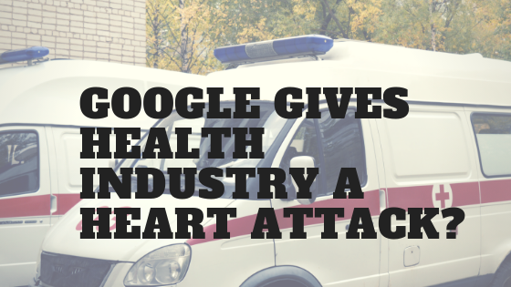 Google Search Gives A Heart Attack to Health Industry